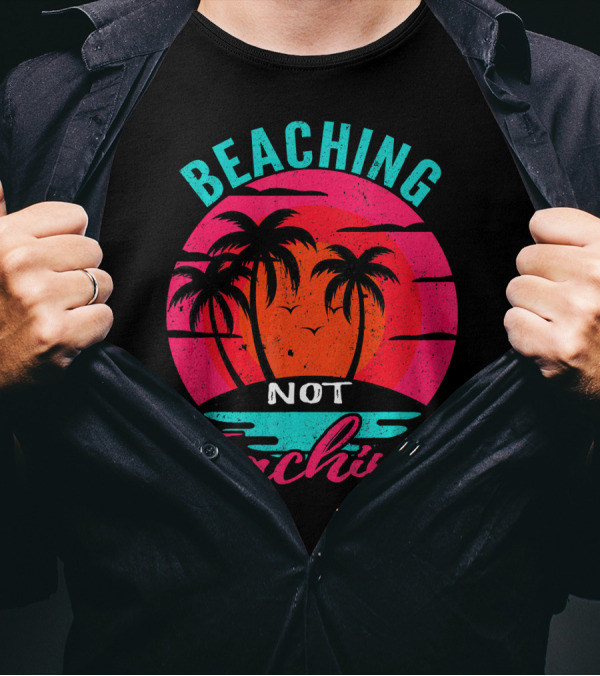 Beaching Not Teaching Funny Summer Palm Tree Sunset Vibes T-Shirt