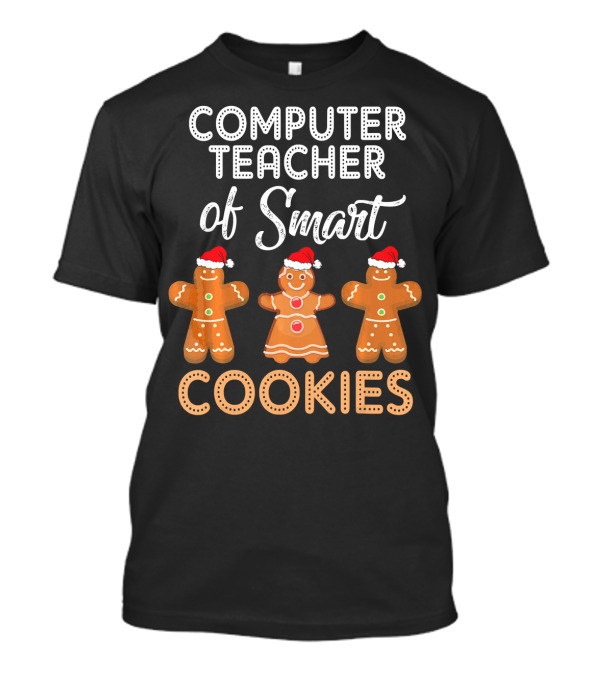 Computer Teacher Of Smart Cookies With Gingerbread Figures In Santa Hats T-Shirt
