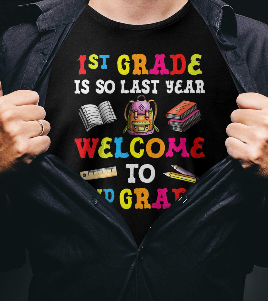1st Grade Is So Last Year Welcome To 2nd Grade Notebook Backpack Books Ruler Pencil T-Shirt