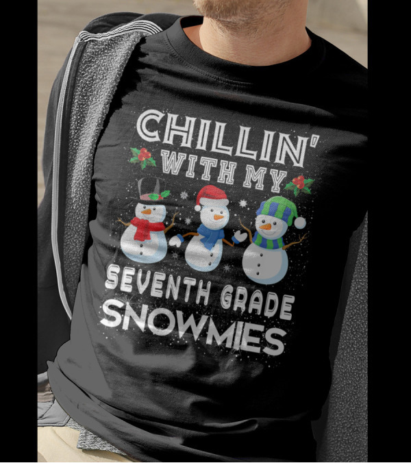 CHILLIN' WITH MY SEVENTH GRADE SNOWMIES T-Shirt
