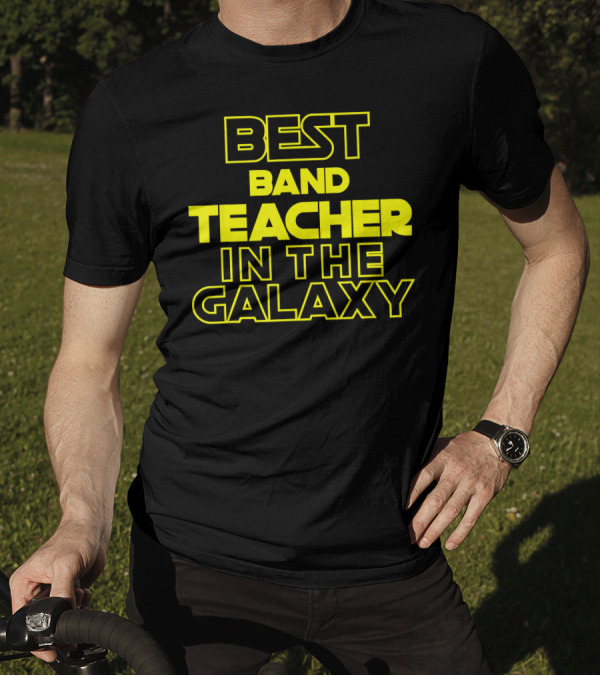 Best Band Teacher In The Galaxy Star Wars Style Typography T-Shirt