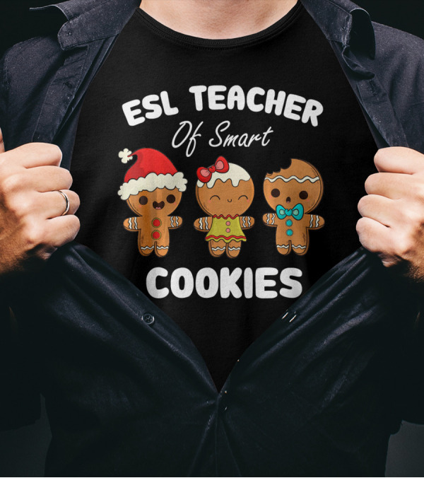 ESL Teacher Of Smart Cookies Funny Gingerbread Holiday T-Shirt