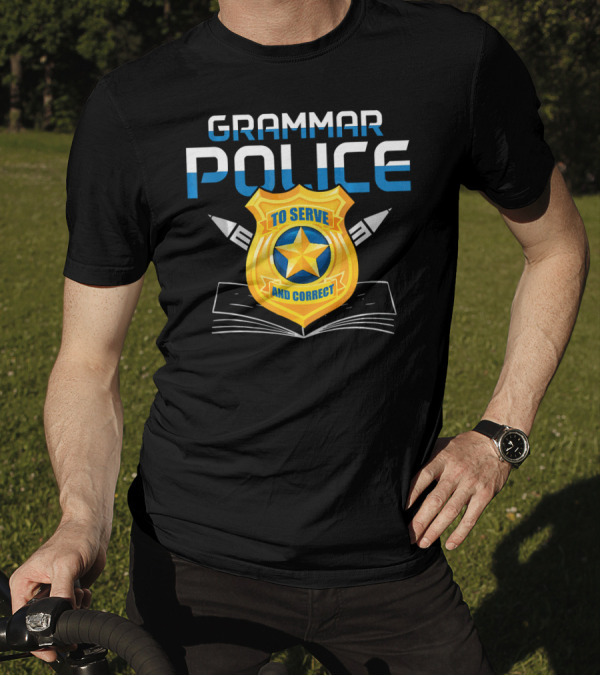 Grammar Police Badge To Serve And Correct With Book And Pencils T-Shirt