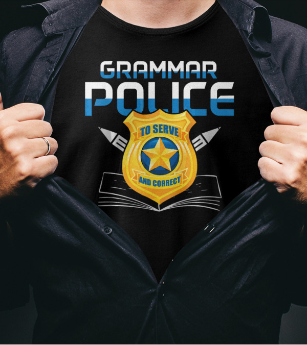 Grammar Police Badge To Serve And Correct With Book And Pencils T-Shirt
