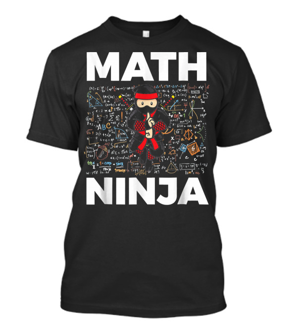 Math Ninja Funny Mathematics Equations And Symbols T-Shirt