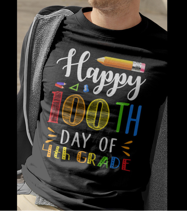Happy 100Th Day Of 4Th Grade Pencil And Crayons T-Shirt
