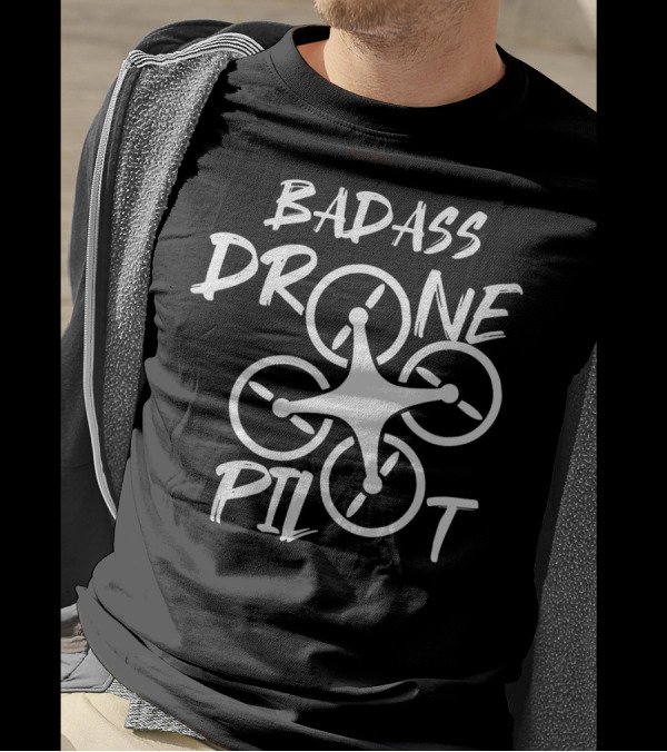 Badass Drone Pilot Funny Fly Drones Flying Airc T-Shirt