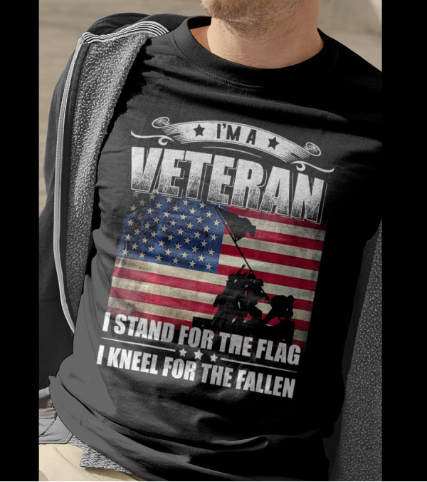 I'm A Veteran I Stand For The Flag I Kneel For The Fallen T-Shirt
