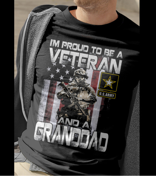 I'm Proud To Be A U.S. Army Veteran And A Granddad T-Shirt