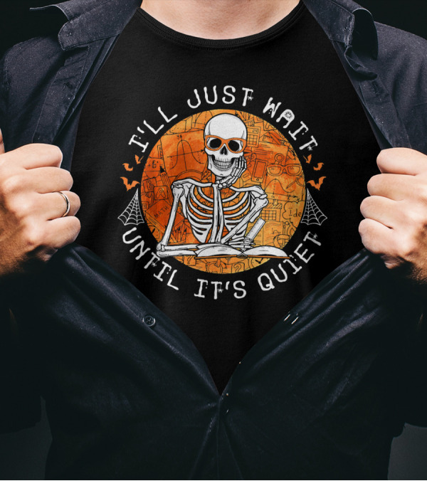 I'll Just Wait Until It's Quiet Skeleton Reading With Pumpkin Glasses And Spider Webs T-Shirt