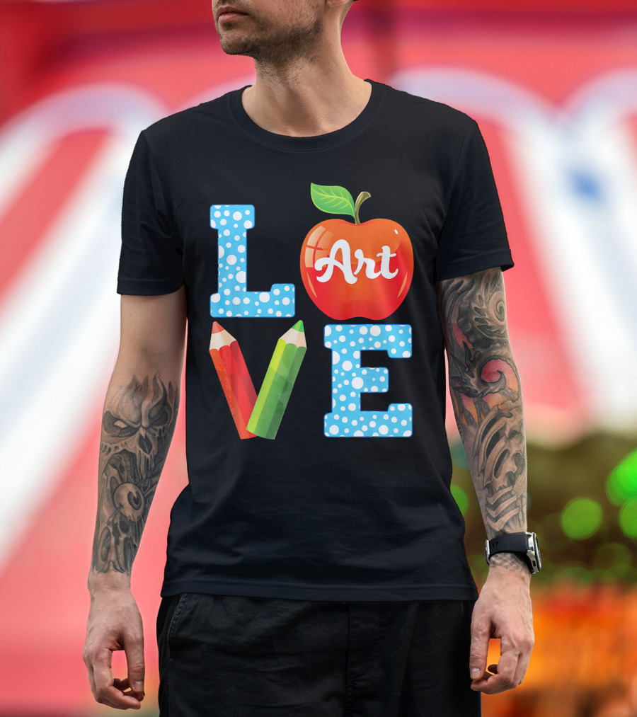 Love Art Apple Pencils Teacher Student Back T-Shirt