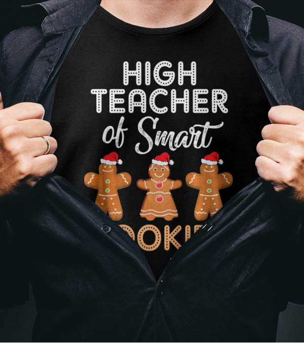 High Teacher Of Smart Cookies Gingerbread Christmas T-Shirt
