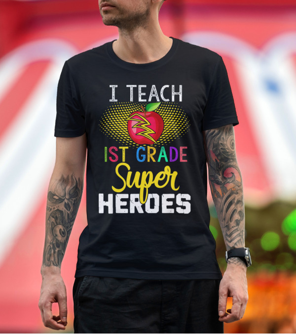 Premium T-Shirt: I Teach 1st Grade Superheroes Apple Comic T-Shirt I Teach 1st Grade Superheroes Apple Comic T-Shirt