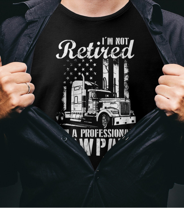 I'm Not Retired I'm A Professional Pawpaw Truck With American Flag T-Shirt