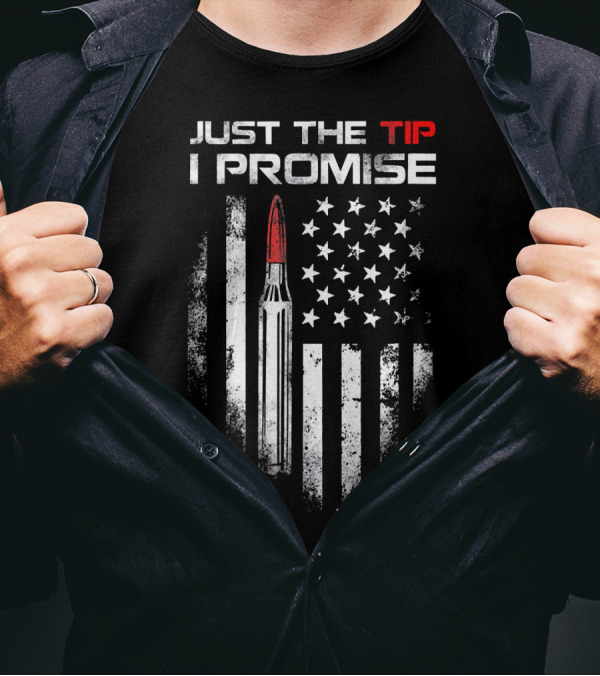Just The Tip I Promise Veteran US Flag Bullet T-Shirt
