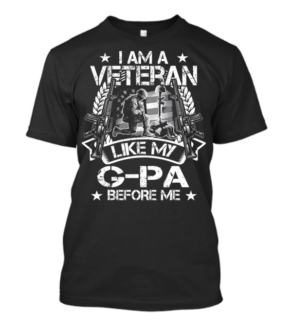 I Am A Veteran Like My G Pa Before Me American Flag Soldier T-Shirt