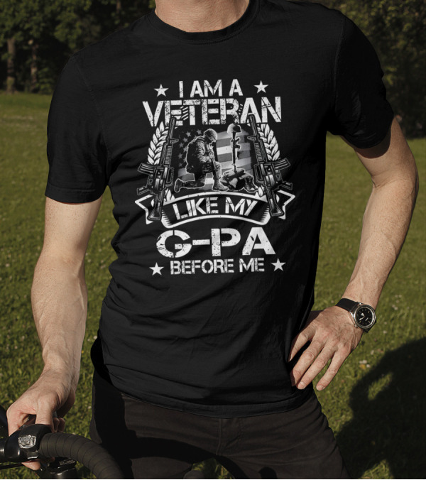 I Am A Veteran Like My G Pa Before Me American Flag Soldier T-Shirt
