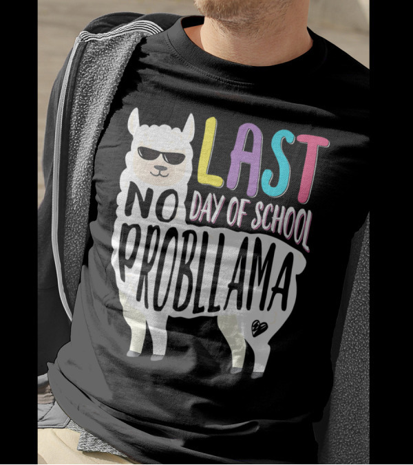 No Probllama Last Day Of School Fun T-Shirt