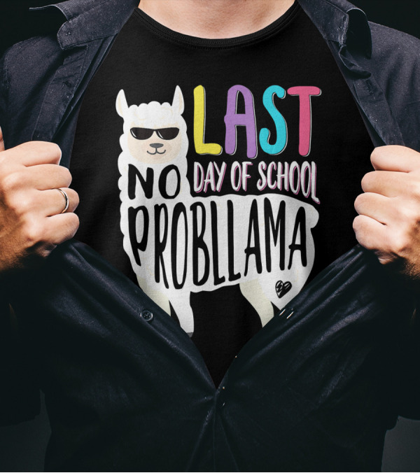 No Probllama Last Day Of School Fun T-Shirt