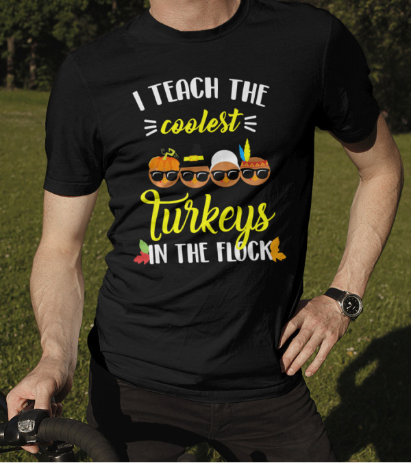 I Teach The Coolest Turkeys In The Flock With Fun Fall-Themed Cartoon Characters T-Shirt