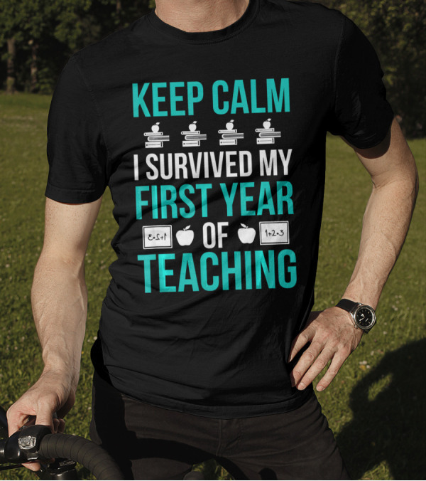 Keep Calm I Survived My First Year Of Teaching Apples Books Math Equations T-Shirt