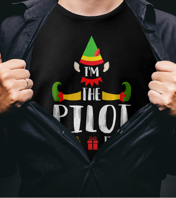 I'm The Pilot Elf Family Matching Group Holiday Gifts T-Shirt