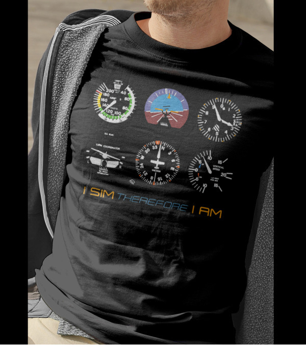 Flight Simulation Instruments I Sim Therefore I Am T-Shirt