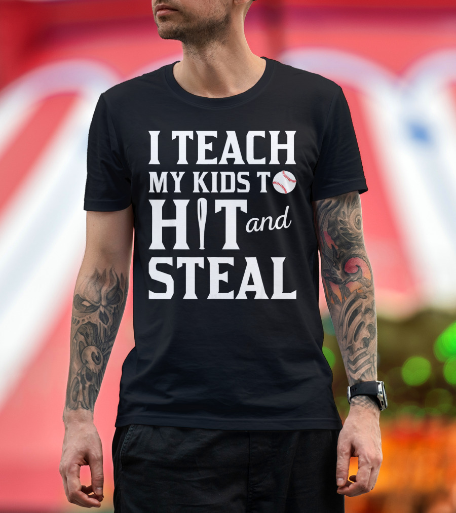 I Teach My Kids to Hit and Steal Softball Bat Baseball T-Shirt