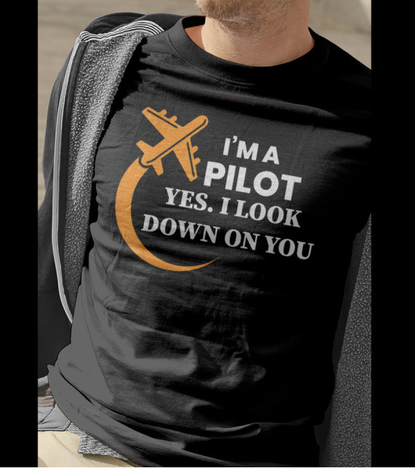 I’m A Pilot Yes I Look Down On You Airplane Moon T-Shirt