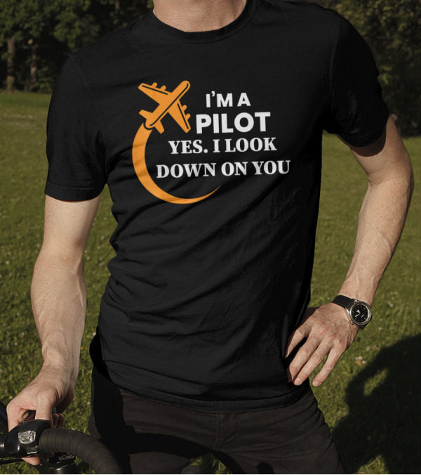 I’m A Pilot Yes I Look Down On You Airplane Moon T-Shirt