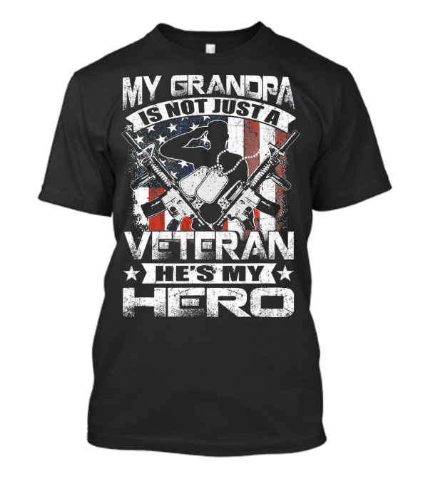 My Grandpa Is Not Just A Veteran He's My Hero Patriotic Soldier Flag Dog Tags T-Shirt