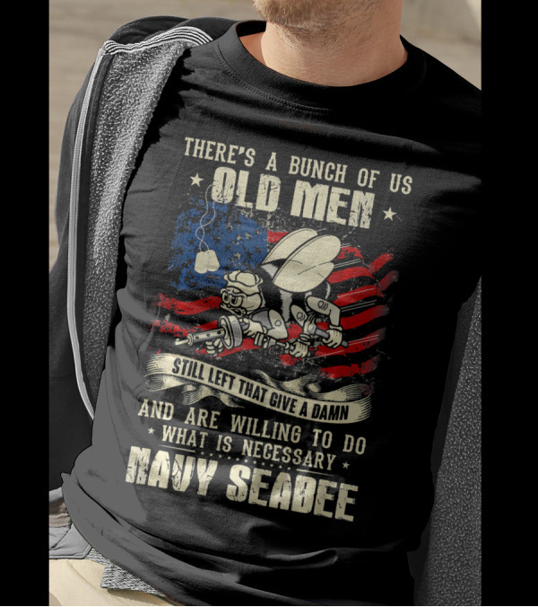 Navy Seabee Old Men Willing To Do What Is Necessary American Flag Background T-Shirt