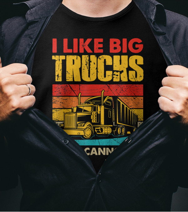 I Like Big Trucks And I Cannot Lie Retro Semi-Truck T-Shirt