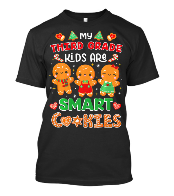 Third Grade Kids Are Smart Cookies Gingerbread Christmas T-Shirt