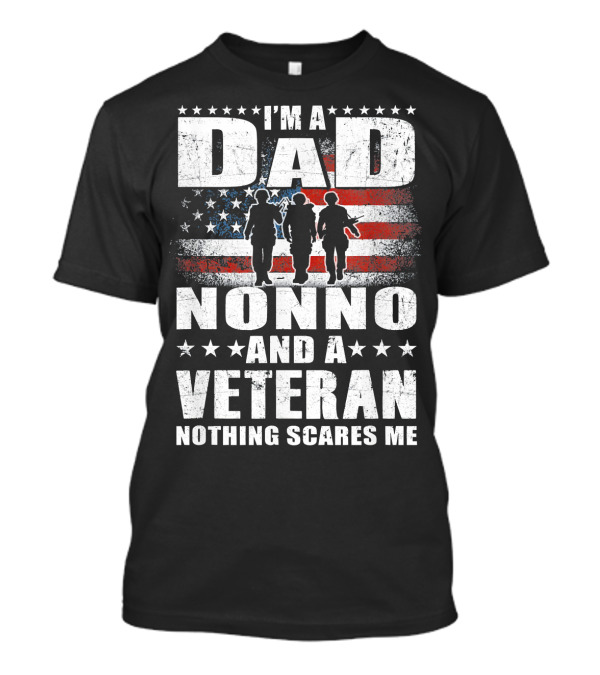 I Am A Dad Nonno And A Veteran Nothing Scares Me T-Shirt