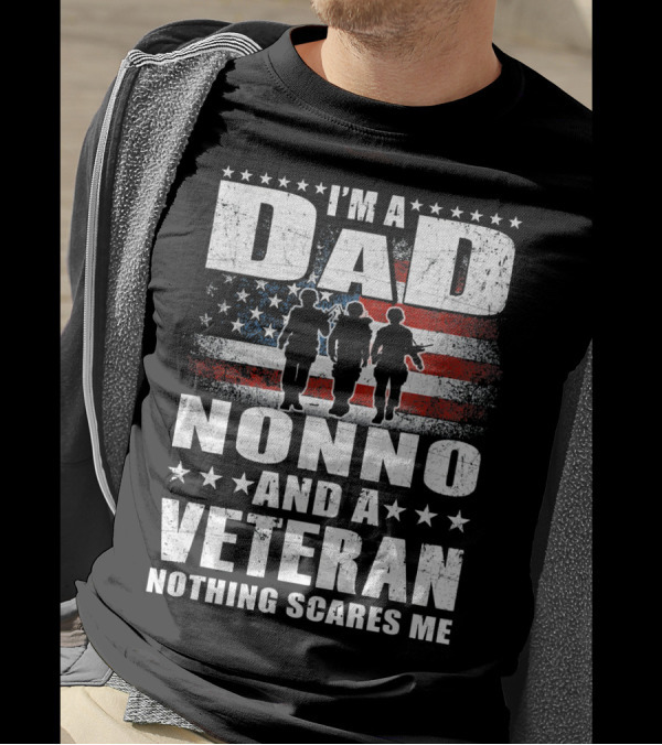 I Am A Dad Nonno And A Veteran Nothing Scares Me T-Shirt