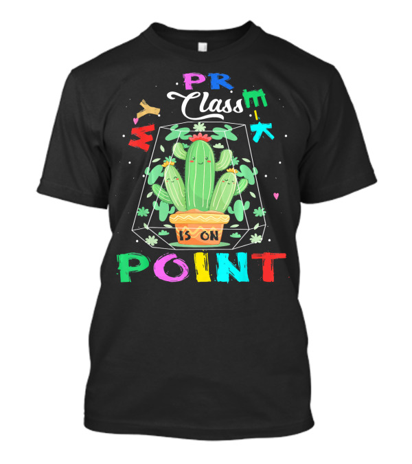 PR Class My Pre K Is On Point Cute Cactus T-Shirt