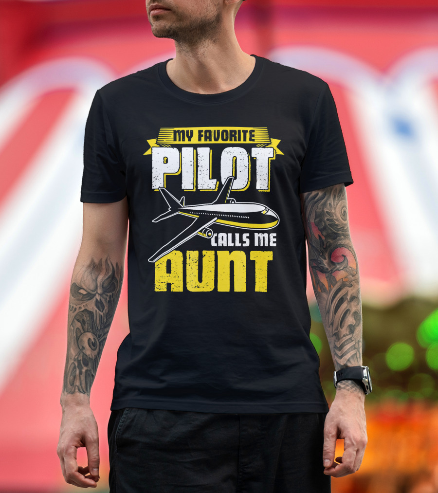 My Favorite Pilot Calls Me Aunt Airplane T-Shirt