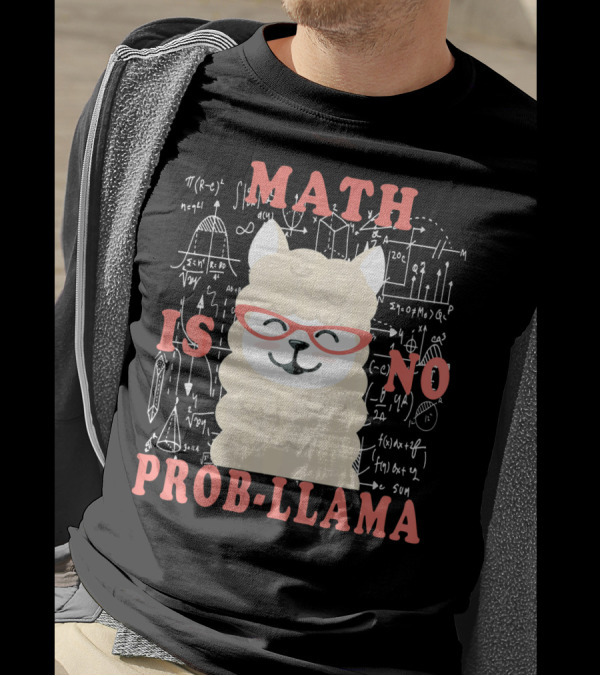 Math Is No Prob-Llama Fun With Llama And Math Equations T-Shirt