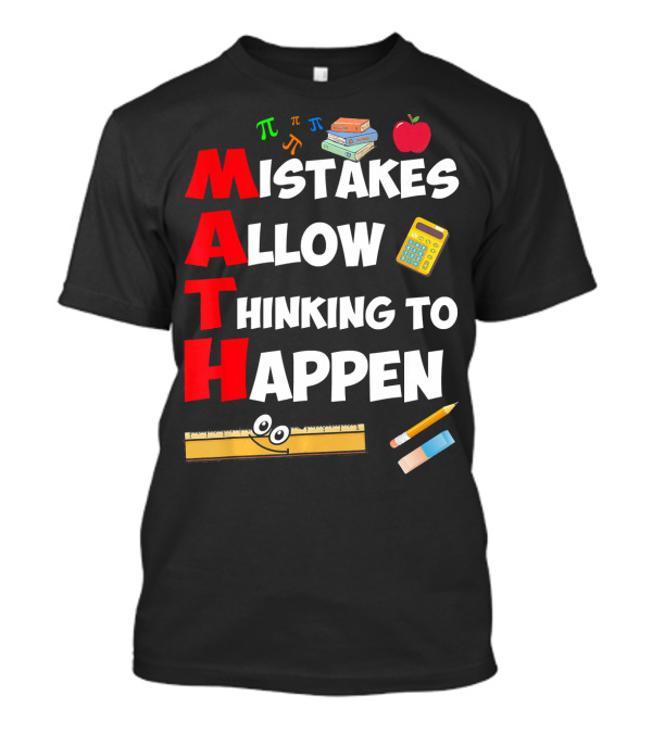 Mistakes Allow Thinking To Happen Math Pi Books Apple Calculator Ruler Pencil T-Shirt