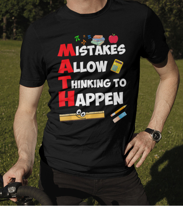 Mistakes Allow Thinking To Happen Math Pi Books Apple Calculator Ruler Pencil T-Shirt