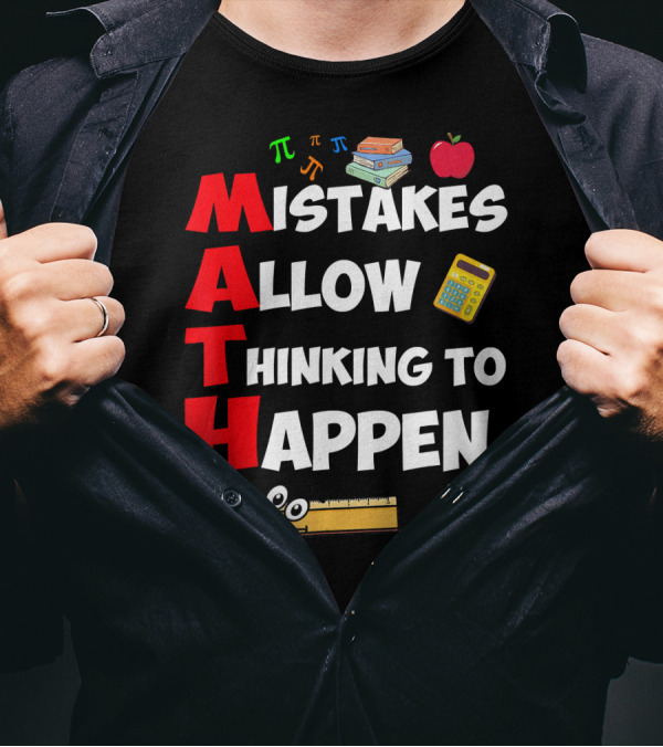 Mistakes Allow Thinking To Happen Math Pi Books Apple Calculator Ruler Pencil T-Shirt