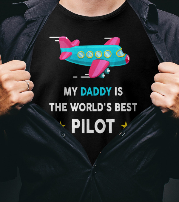 My Daddy Is The World's Best Pilot Airplane Stars T-Shirt