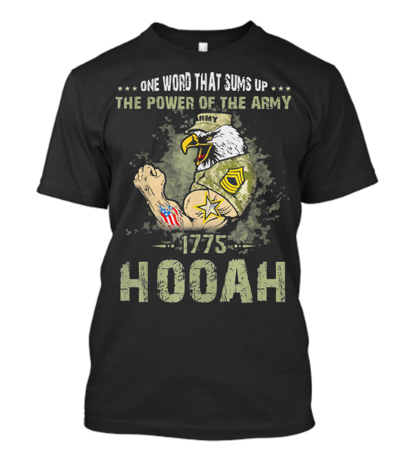 One Word That Sums Up The Power Of The Army 1775 Hooah T-Shirt