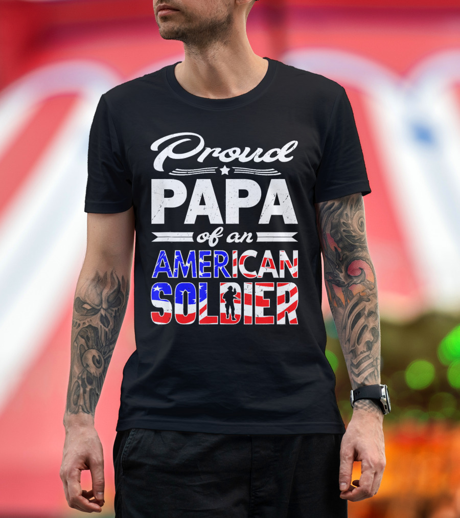 Proud Papa of an American Soldier T-Shirt