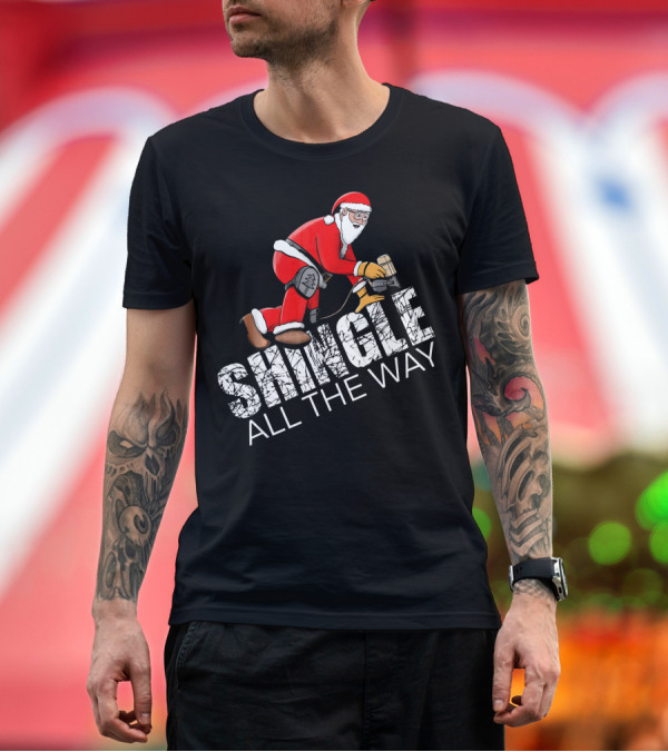 Premium T-Shirt: Santa Claus Roofing Christmas Shingle All the Way T-Shirt Santa Claus Roofing Christmas Shingle All the Way T-Shirt