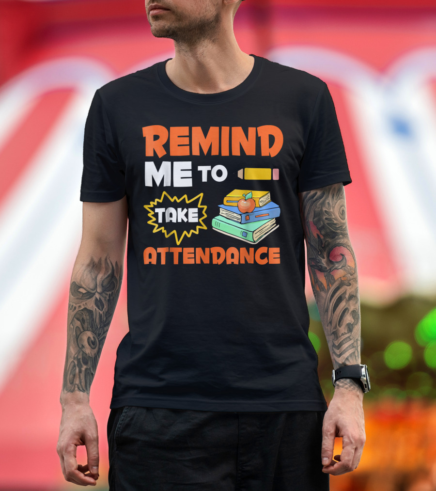 Remind Me To Take Attendance Pencil Books Apple T-Shirt