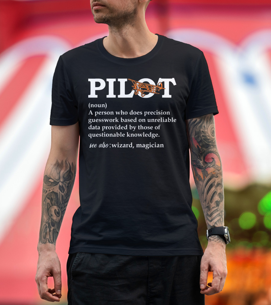 PILOT Definition Aviator Airplane Magician Wizard Precision Guesswork T-Shirt