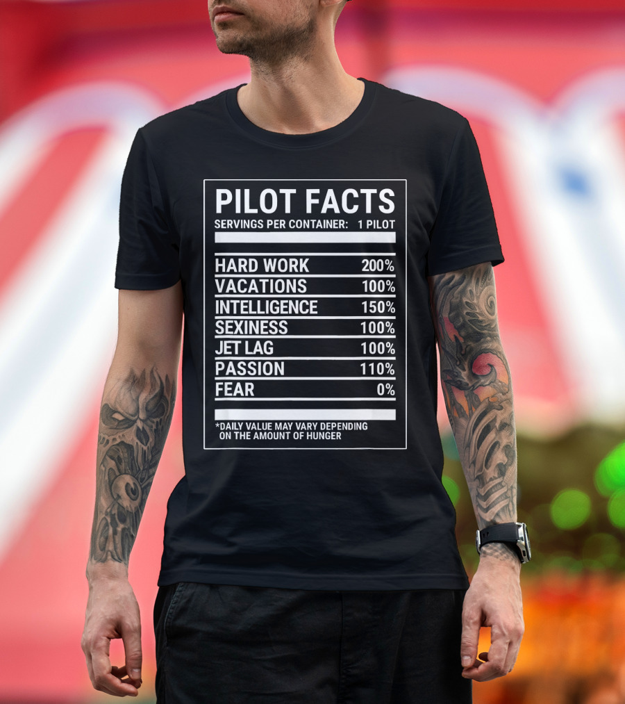 Pilot Facts Nutritional Values Hard Work Intelligence Passion Jet Lag Humor T-Shirt