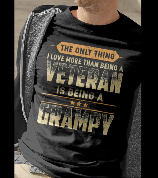 The Only Thing I Love More Than Being A Veteran Is Being A Grampy T-Shirt